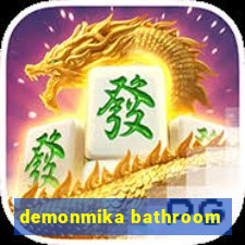 demonmika bathroom