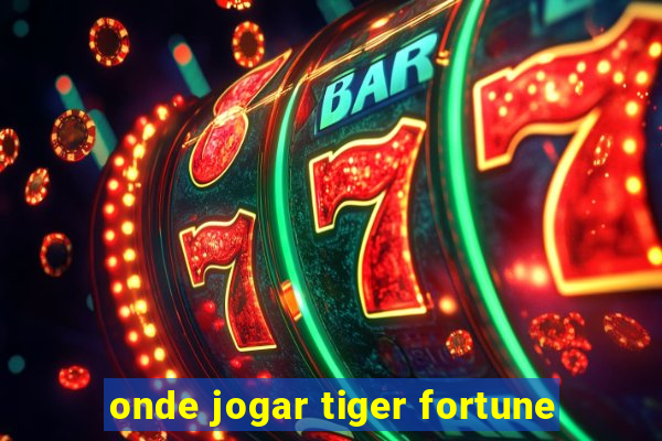 onde jogar tiger fortune