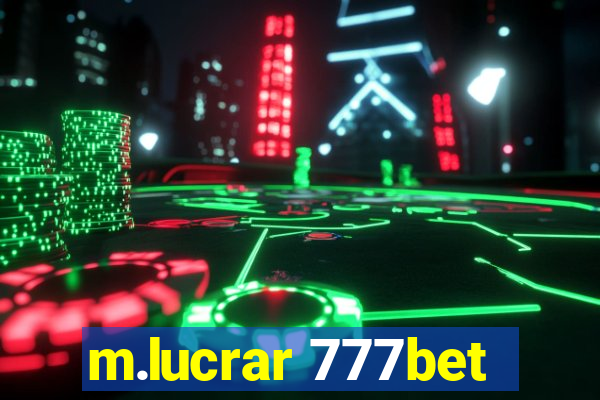 m.lucrar 777bet