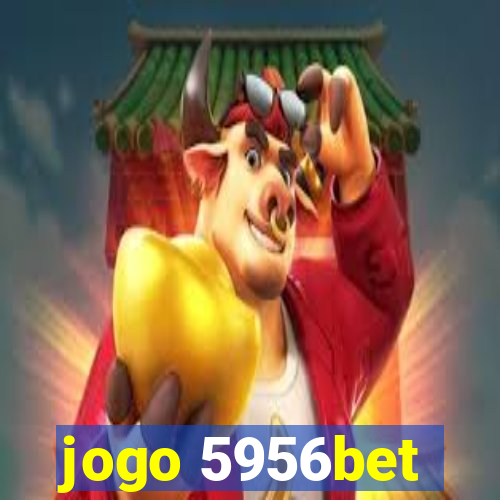 jogo 5956bet