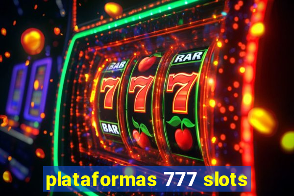 plataformas 777 slots