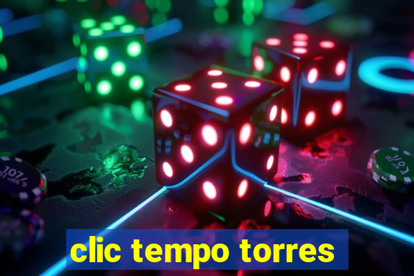 clic tempo torres