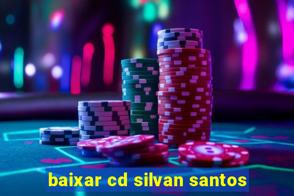 baixar cd silvan santos