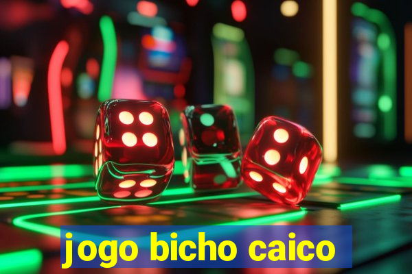 jogo bicho caico