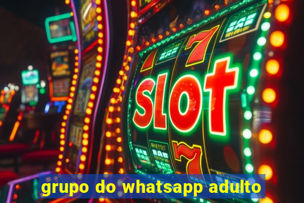 grupo do whatsapp adulto