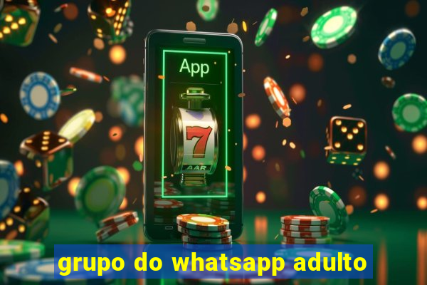 grupo do whatsapp adulto