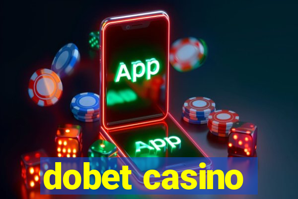 dobet casino