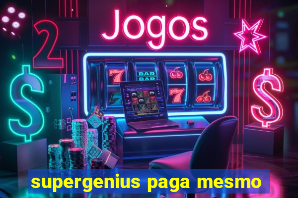 supergenius paga mesmo