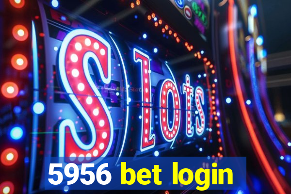 5956 bet login