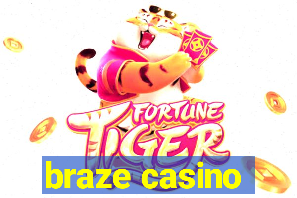 braze casino