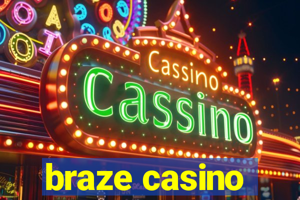 braze casino