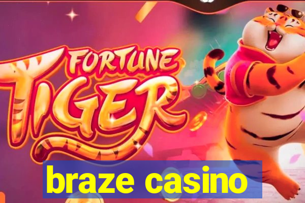 braze casino