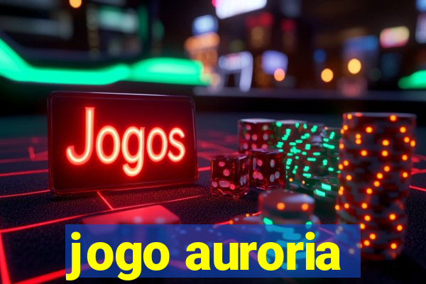 jogo auroria