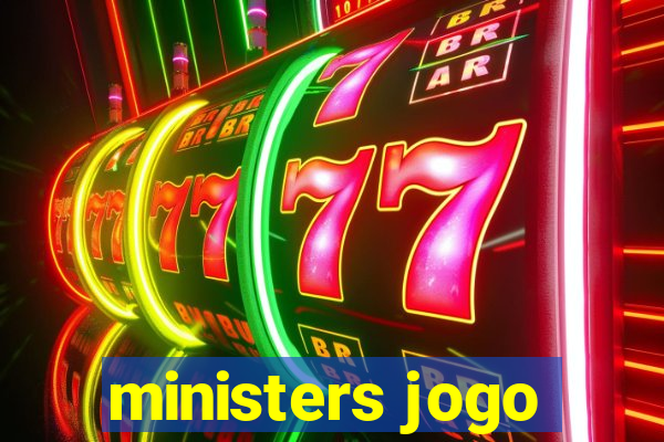 ministers jogo