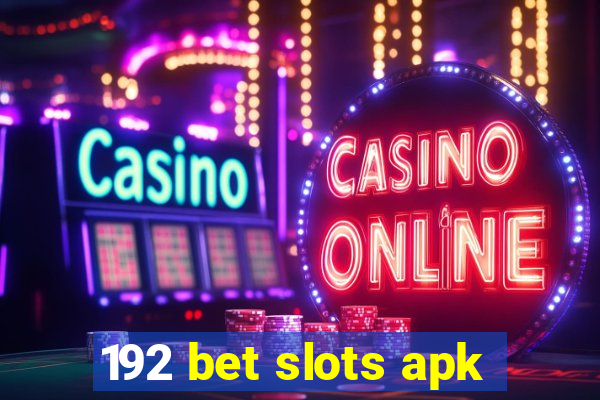 192 bet slots apk