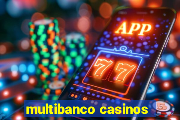 multibanco casinos