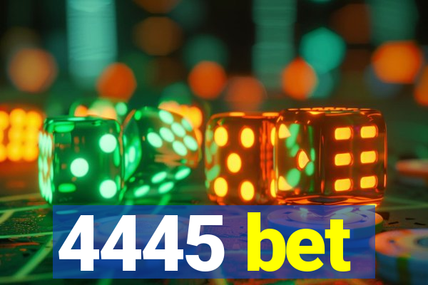 4445 bet