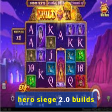 hero siege 2.0 builds