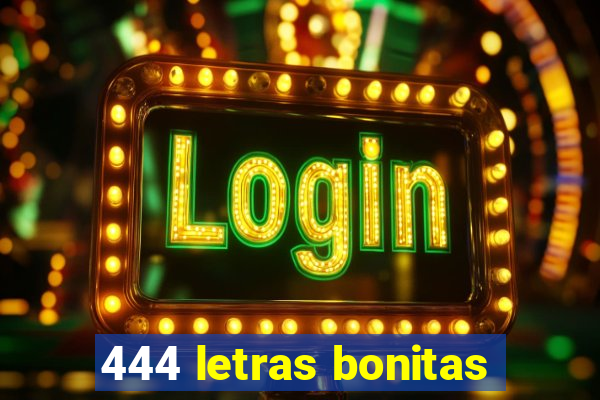 444 letras bonitas