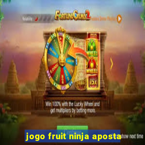 jogo fruit ninja aposta