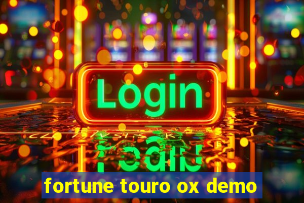 fortune touro ox demo