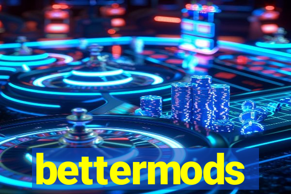 bettermods