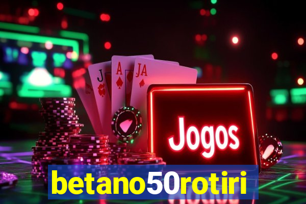 betano50rotiri