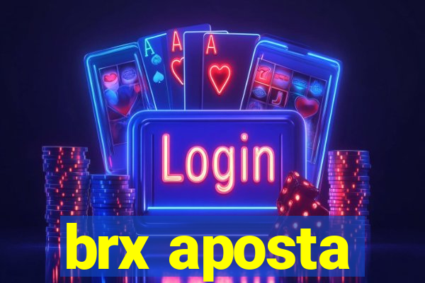 brx aposta