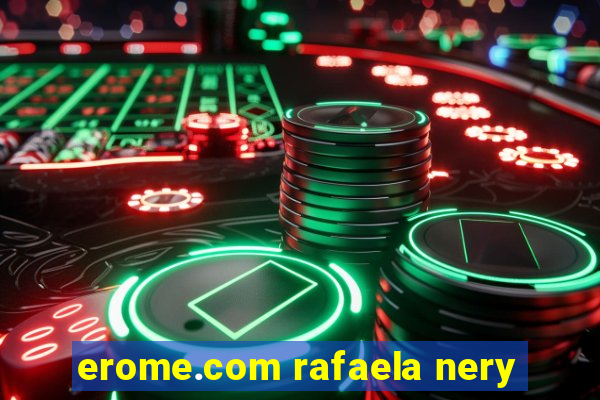 erome.com rafaela nery