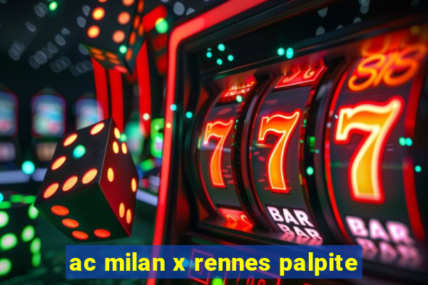 ac milan x rennes palpite