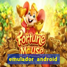 emulador android para pc fraco