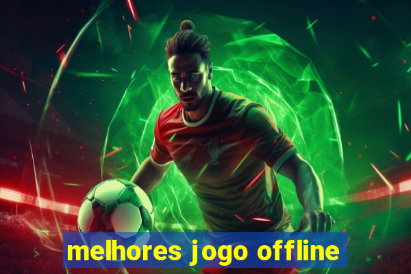 melhores jogo offline