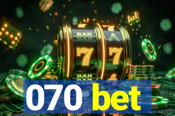 070 bet