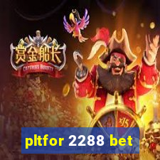 pltfor 2288 bet