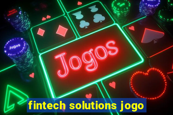 fintech solutions jogo