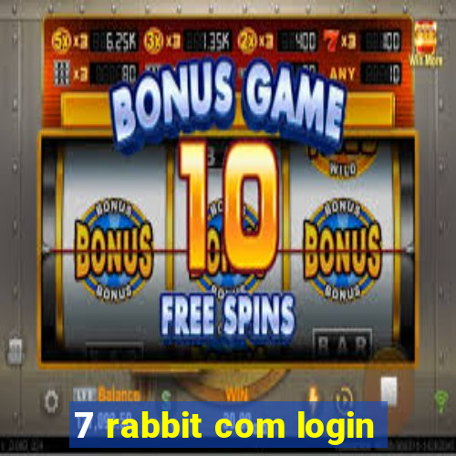 7 rabbit com login