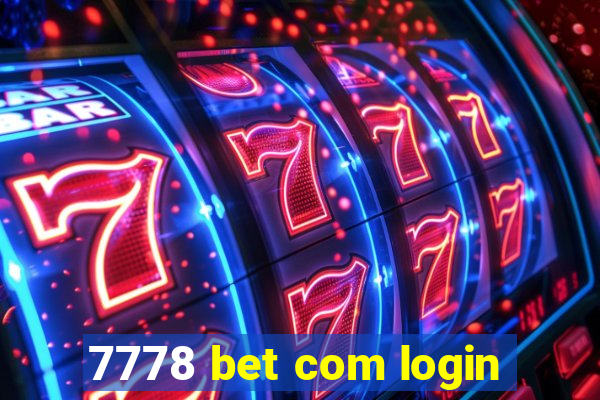 7778 bet com login