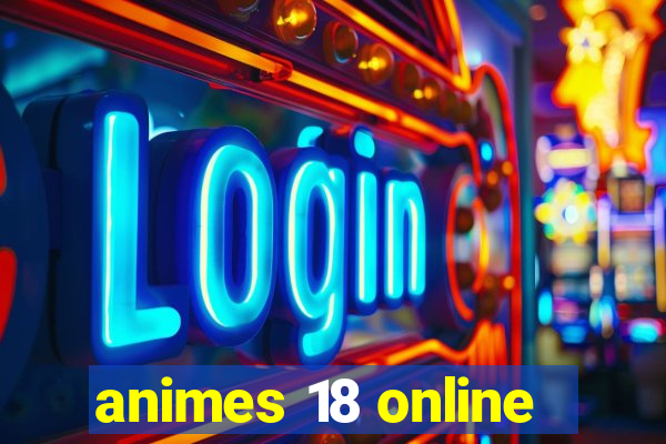 animes 18 online