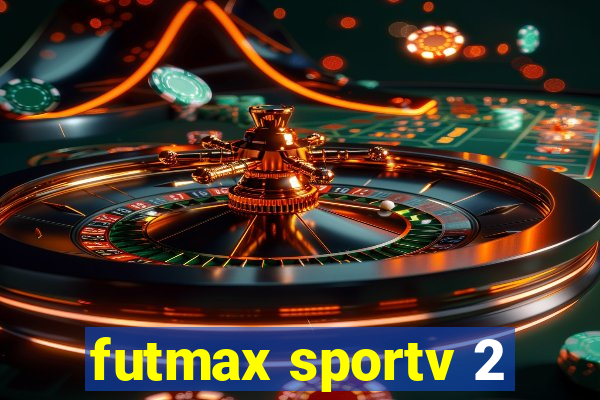 futmax sportv 2