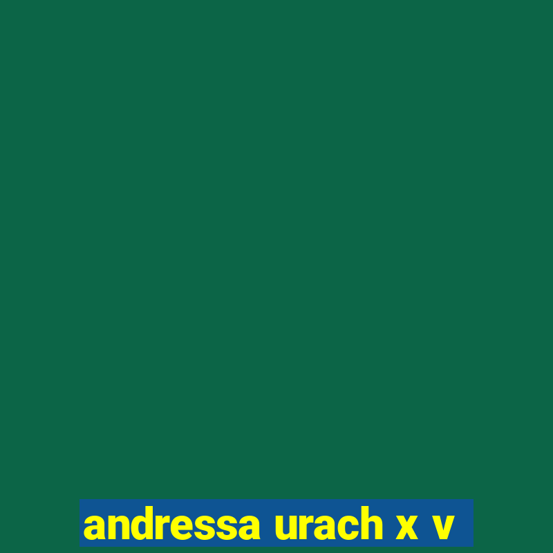 andressa urach x v