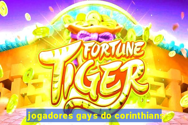 jogadores gays do corinthians