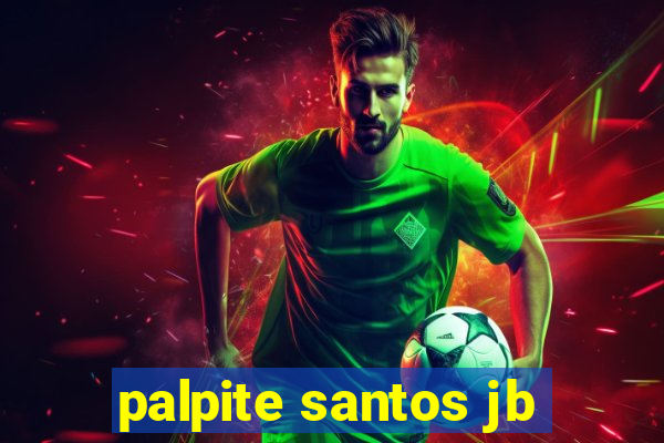 palpite santos jb