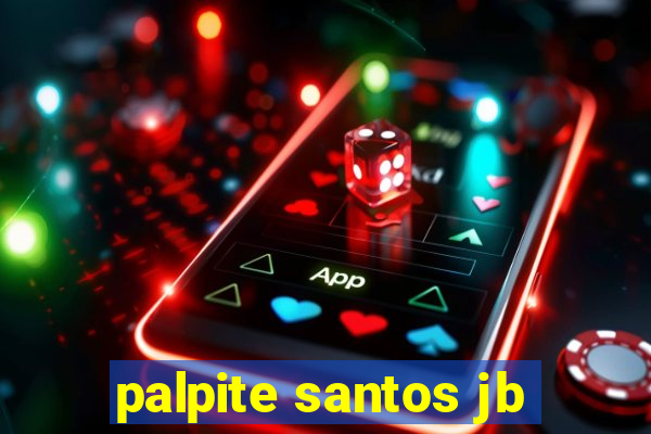 palpite santos jb