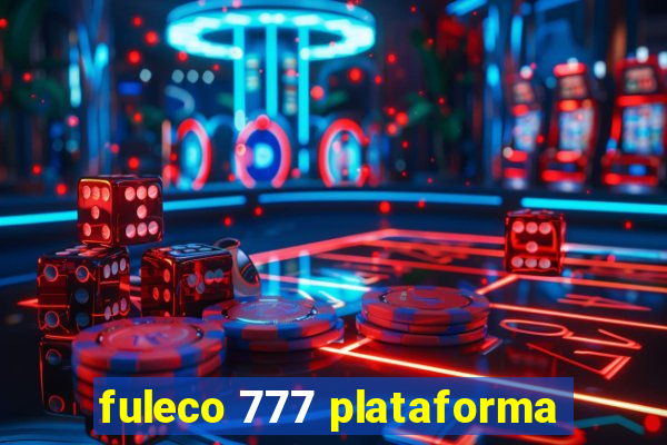 fuleco 777 plataforma