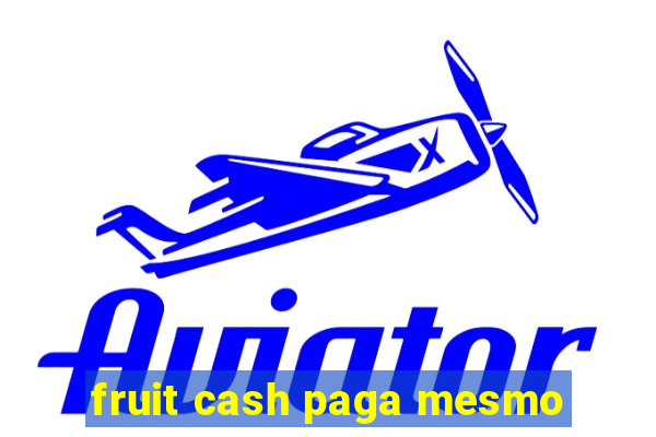 fruit cash paga mesmo