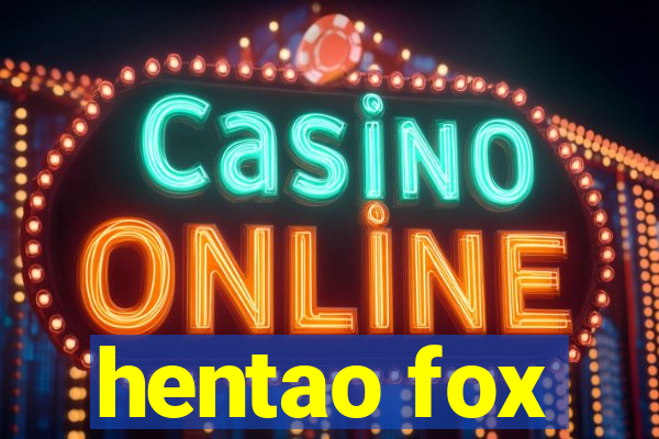 hentao fox