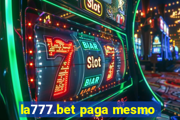 la777.bet paga mesmo