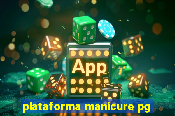 plataforma manicure pg