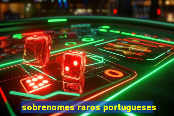 sobrenomes raros portugueses