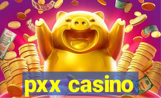 pxx casino